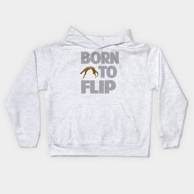 Born To Flip Kids Hoodie by FlexiblePeople